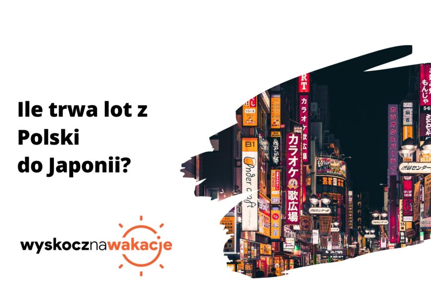 Ile trwa lot z Polski do Japonii
