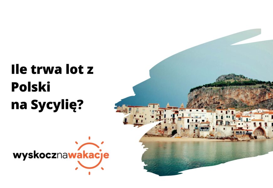 Ile trwa lot z Polski na Sycylię